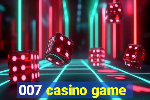 007 casino game