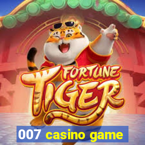 007 casino game