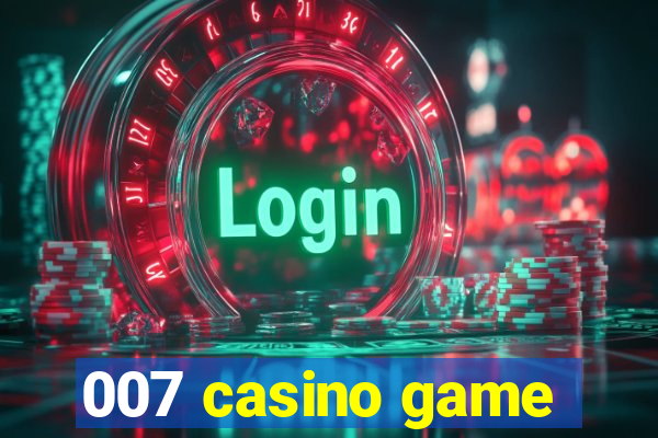 007 casino game