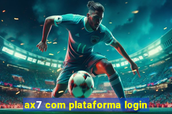 ax7 com plataforma login