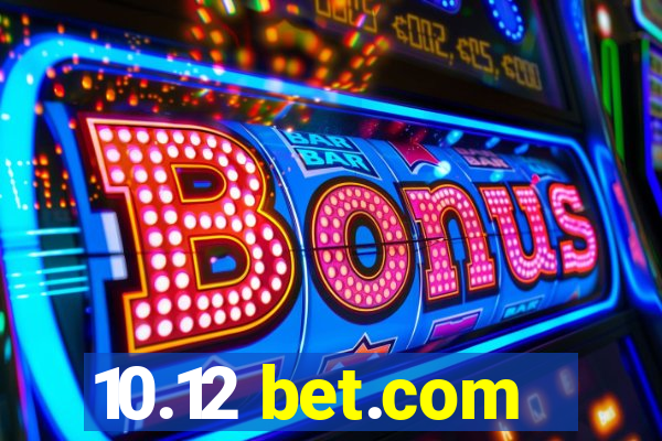 10.12 bet.com