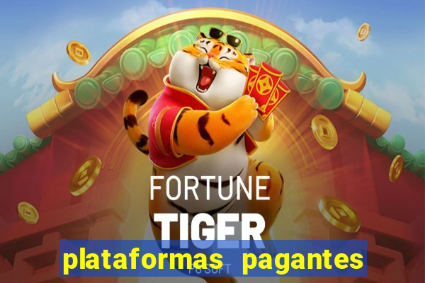 plataformas pagantes fortune tiger