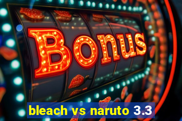 bleach vs naruto 3.3