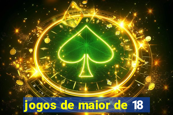 jogos de maior de 18