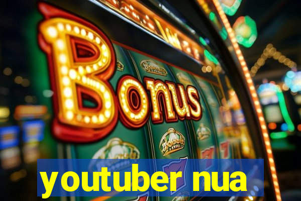 youtuber nua