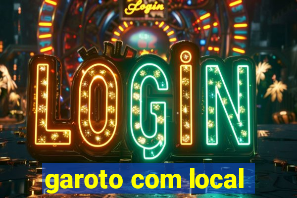 garoto com local