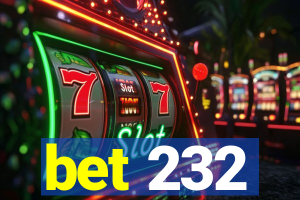 bet 232