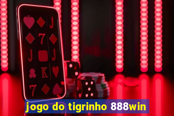 jogo do tigrinho 888win