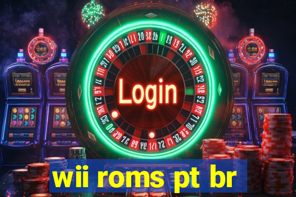 wii roms pt br