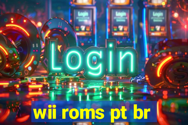 wii roms pt br