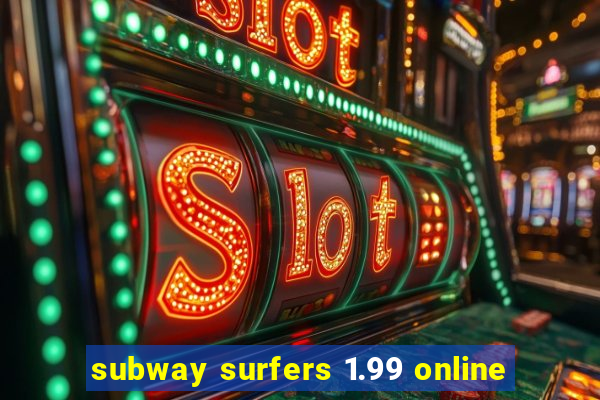 subway surfers 1.99 online