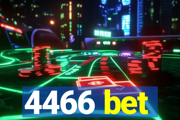 4466 bet