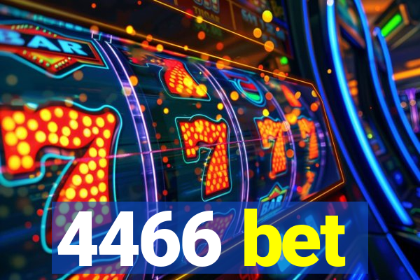 4466 bet