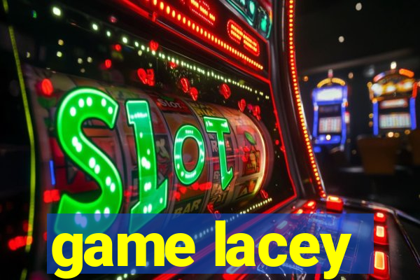 game lacey