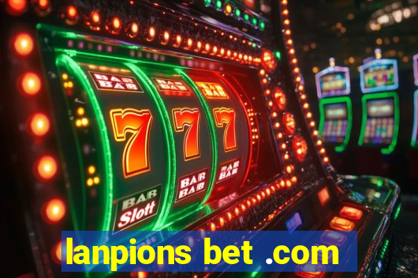 lanpions bet .com