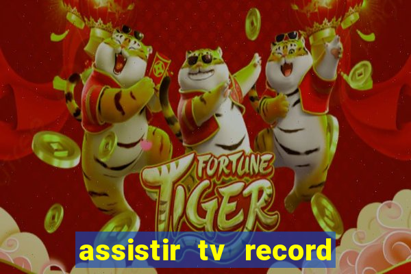 assistir tv record bahia ao vivo agora