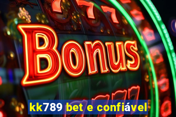 kk789 bet e confiável