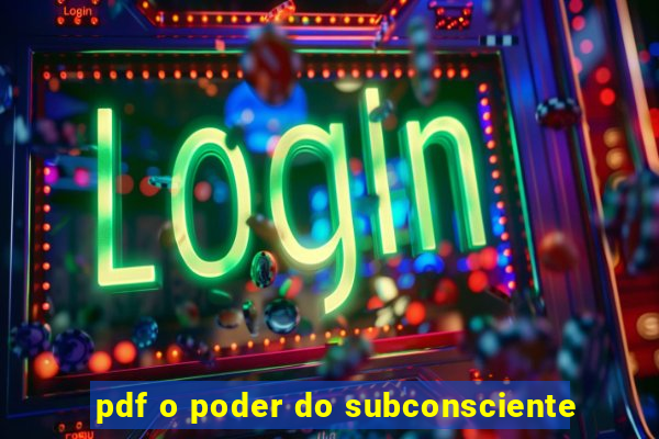 pdf o poder do subconsciente