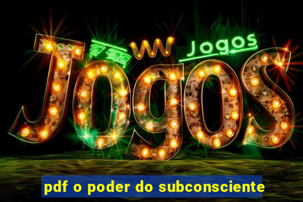 pdf o poder do subconsciente