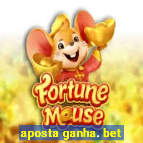 aposta ganha. bet