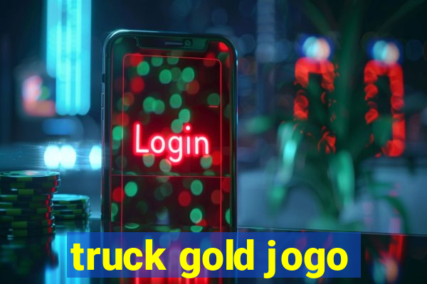 truck gold jogo