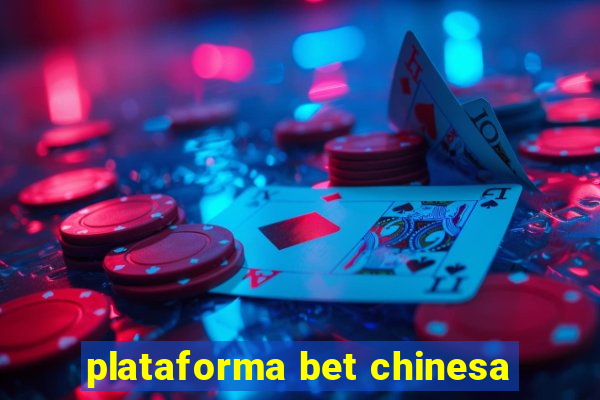 plataforma bet chinesa