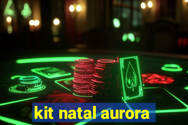 kit natal aurora