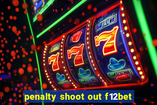 penalty shoot out f12bet