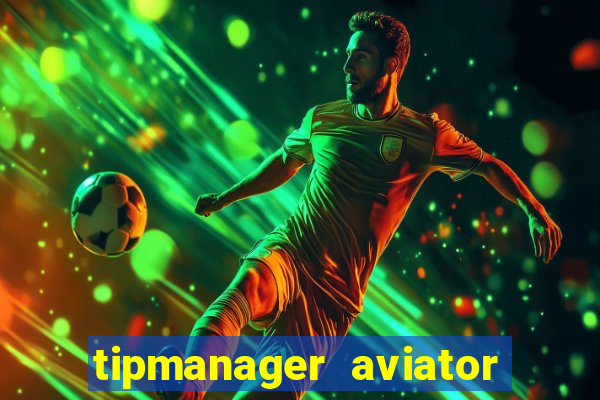 tipmanager aviator aposta 1