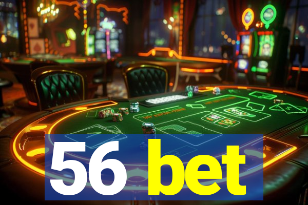 56 bet