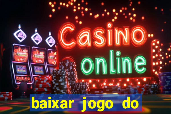 baixar jogo do tigrinho oficial