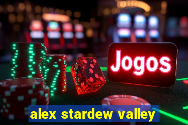 alex stardew valley