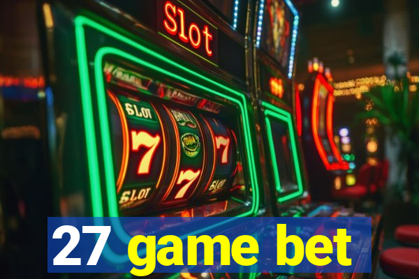 27 game bet