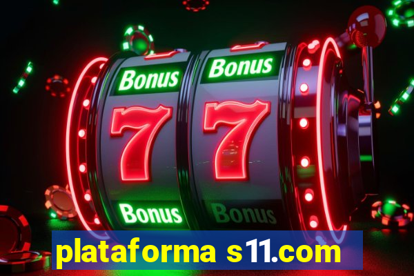 plataforma s11.com