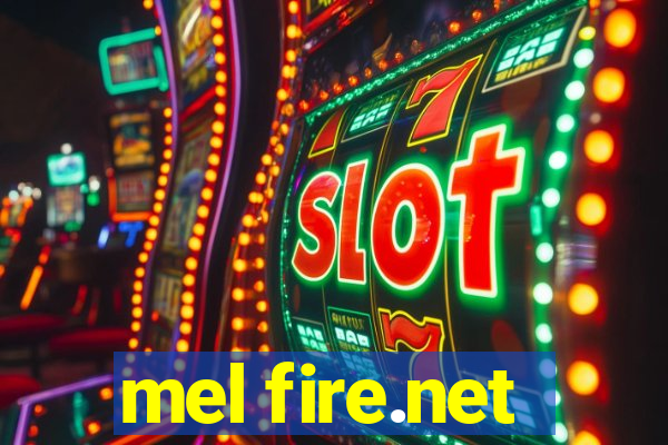 mel fire.net