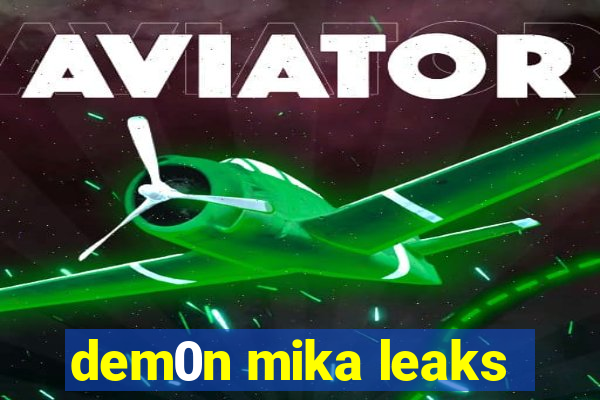 dem0n mika leaks