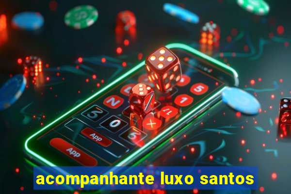 acompanhante luxo santos