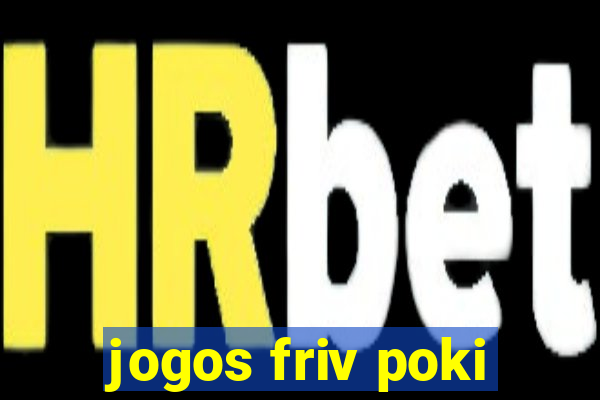 jogos friv poki