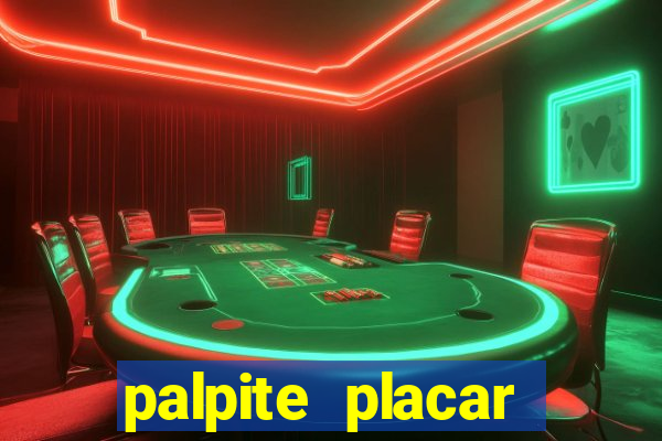 palpite placar exato de hoje