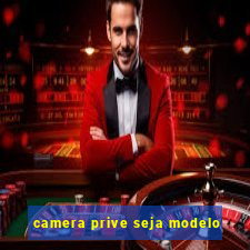 camera prive seja modelo