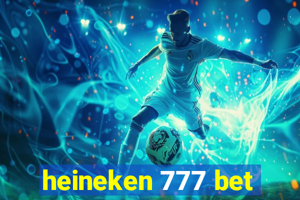 heineken 777 bet