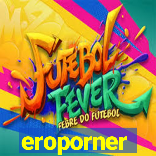 eroporner