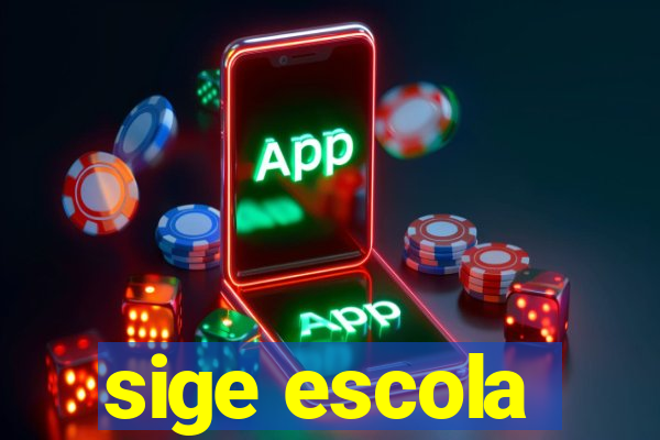 sige escola