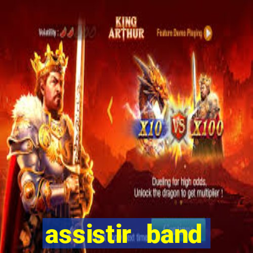 assistir band online ao vivo gratis