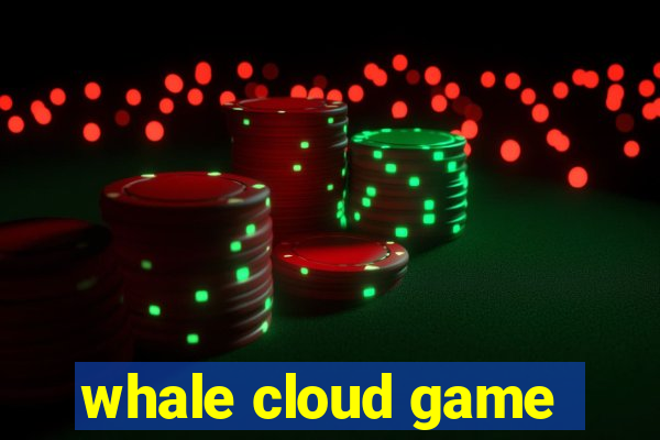 whale cloud game