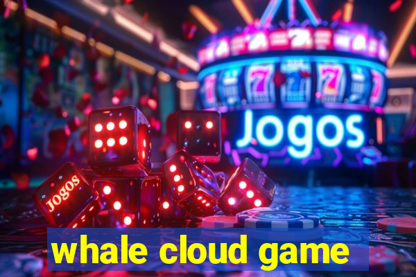 whale cloud game