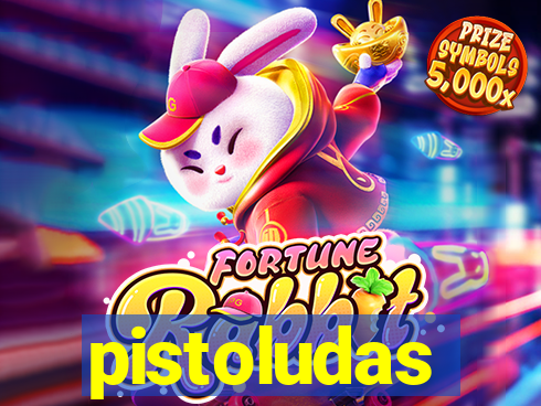 pistoludas