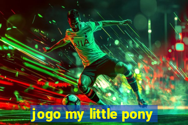 jogo my little pony