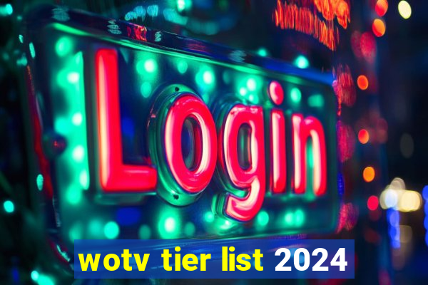 wotv tier list 2024