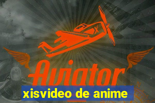 xisvideo de anime